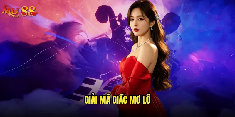 Giải mã giấc mơ lô