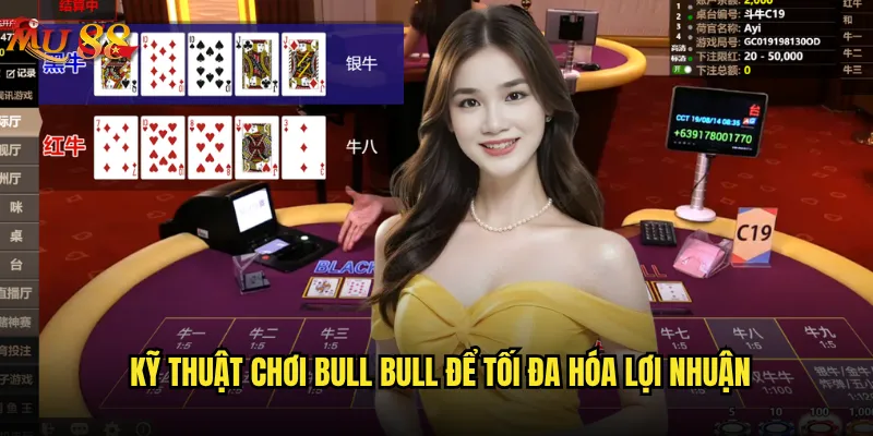Bull Bull Mu88 có phải là trò chơi dễ làm giàu nhất? 3 Kỹ thuật chơi Bull Bull để tối đa hóa lợi nhuận