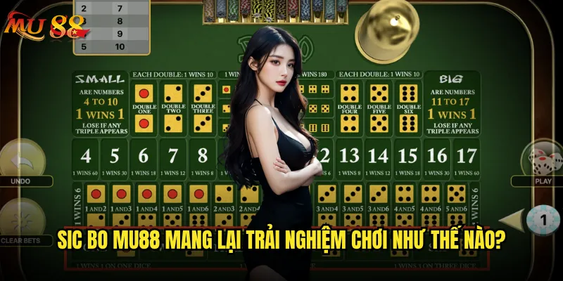 Sic Bo Mu88 có phải là lựa chọn tối ưu cho người yêu thích xúc xắc? 2 Sic Bo Mu88 mang lại trải nghiệm chơi như thế nào?