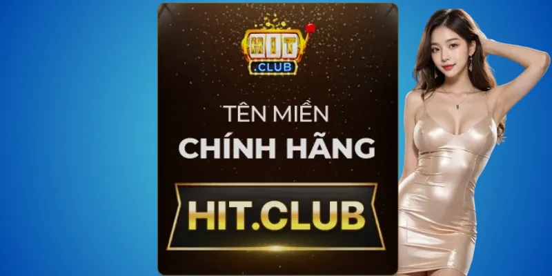 Hit.club – website chính chủ